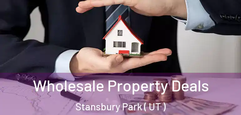  Wholesale Property Deals Stansbury Park ( UT )
