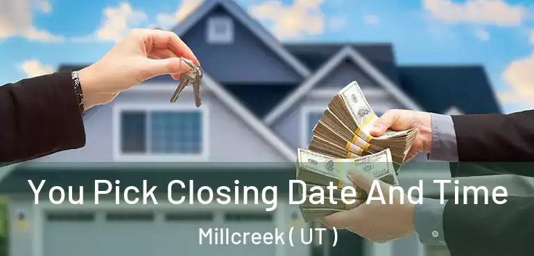  You Pick Closing Date And Time Millcreek ( UT )